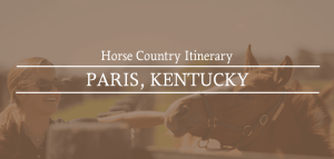 Paris, Kentucky Itinerary